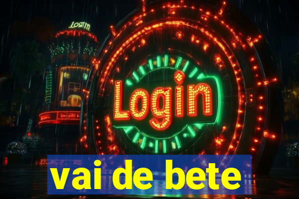 vai de bete
